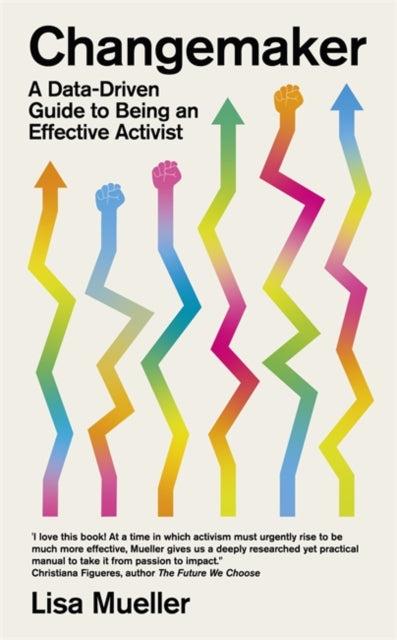 Changemaker: A Data-Driven Guide to Being an Effective Activist