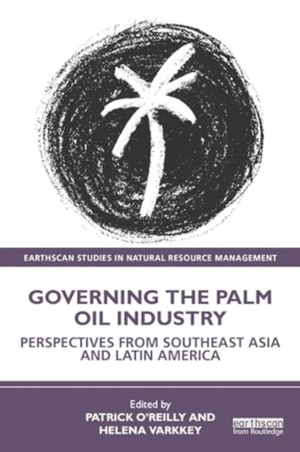 Governing the Palm Oil Industry: Perspectives from Southeast Asia and Latin America