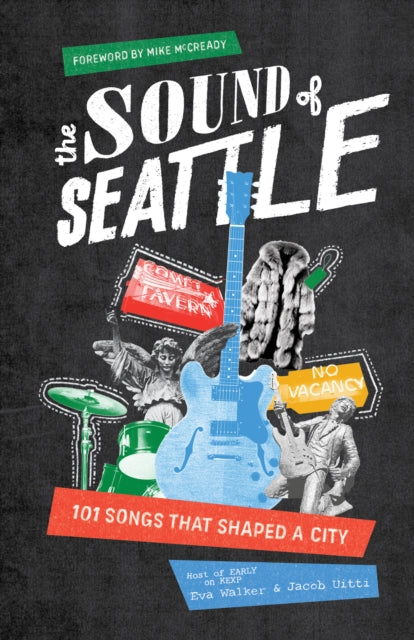 The Sound of Seattle: 101 Songs that Shaped a City