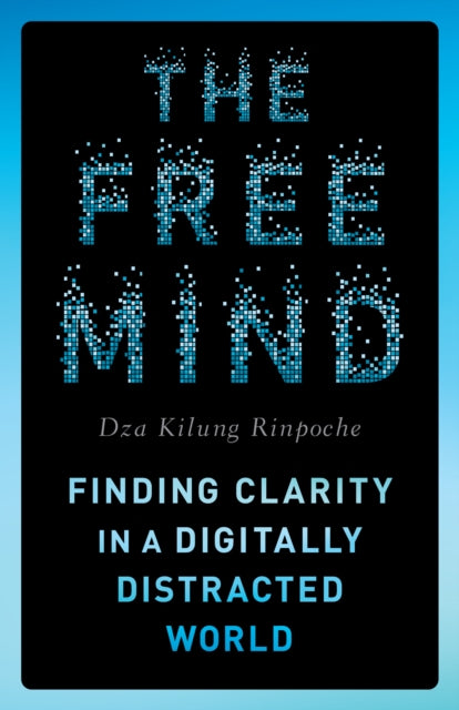 The Free Mind: Finding Clarity in a Digitally Distracted World