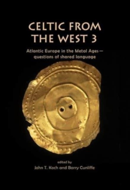 Celtic from the West 3: Atlantic Europe in the Metal Ages — questions of shared language
