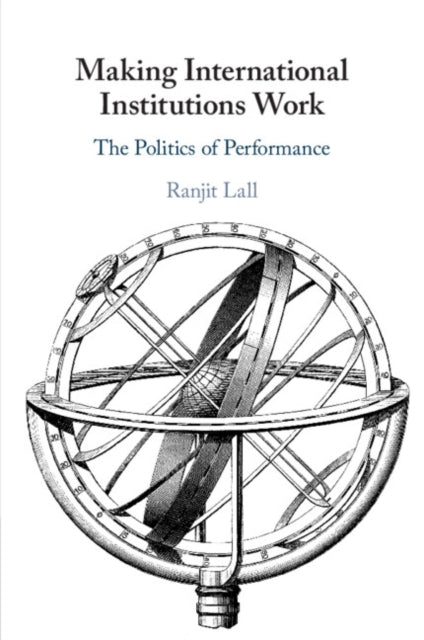 Making International Institutions Work: The Politics of Performance