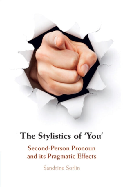 The Stylistics of ‘You': Second-Person Pronoun and its Pragmatic Effects