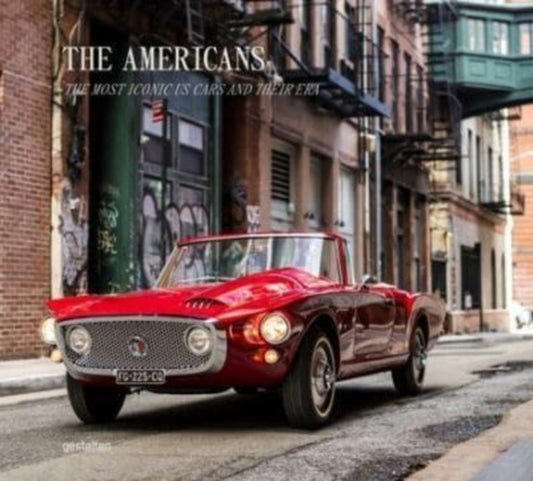 The Americans - Beautiful Machines: The Most Iconic Us Cars and Their Era