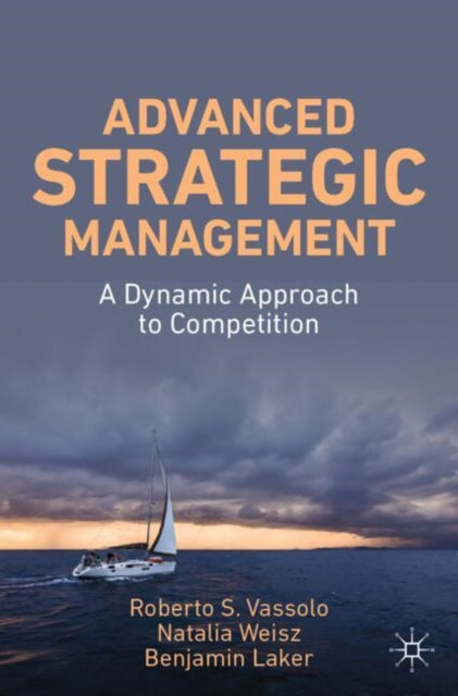 Advanced Strategic Management: A Dynamic Approach to Competition