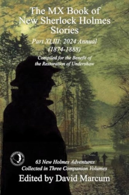 The MX Book of New Sherlock Holmes Stories Part XLIII: 2024 Annual 1874-1888