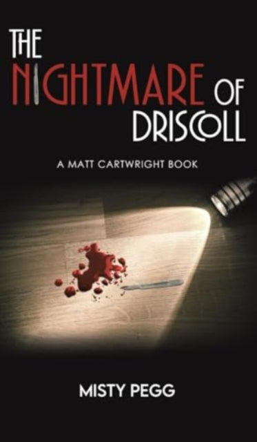 The Nightmare of Driscoll: A Matt Cartwright Book