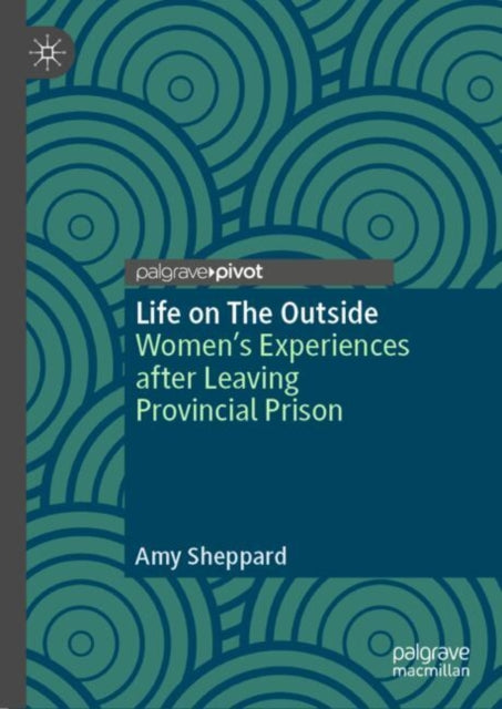 Life on The Outside: Women’s Experiences after Leaving Provincial Prison