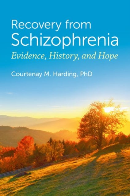 Recovery from Schizophrenia: Evidence, History, and Hope