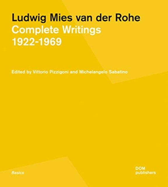 Ludwig Mies van der Rohe: Complete Writings 19221969