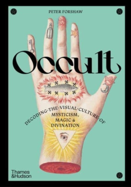 Occult: Decoding the visual culture of mysticism, magic and divination