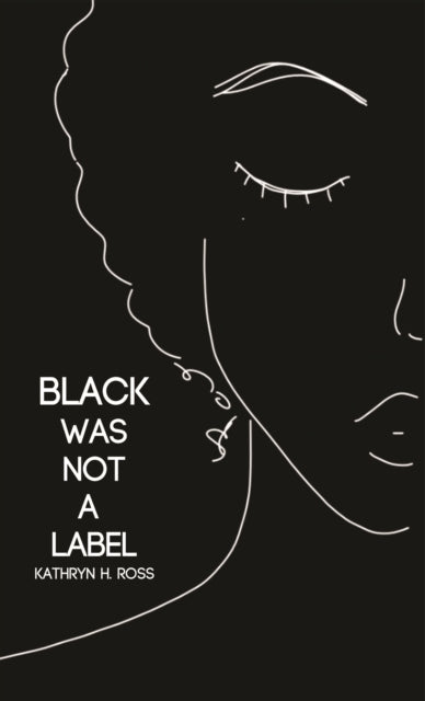 Black Was Not a Label