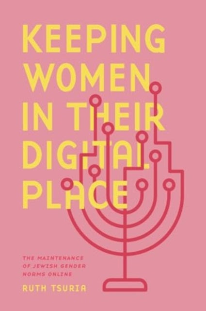 Keeping Women in Their Digital Place: The Maintenance of Jewish Gender Norms Online