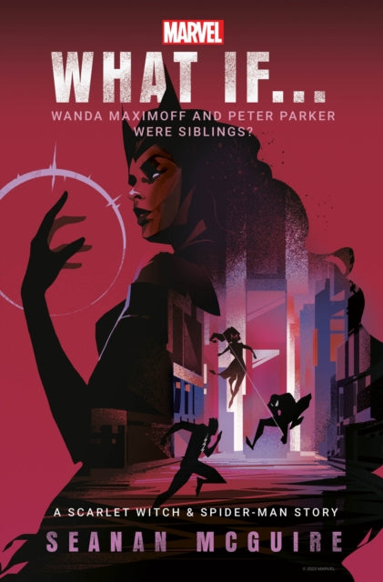 What If… Wanda Maximoff and Peter Parker Were Siblings?: A Scarlet Witch & Spider-Man Story