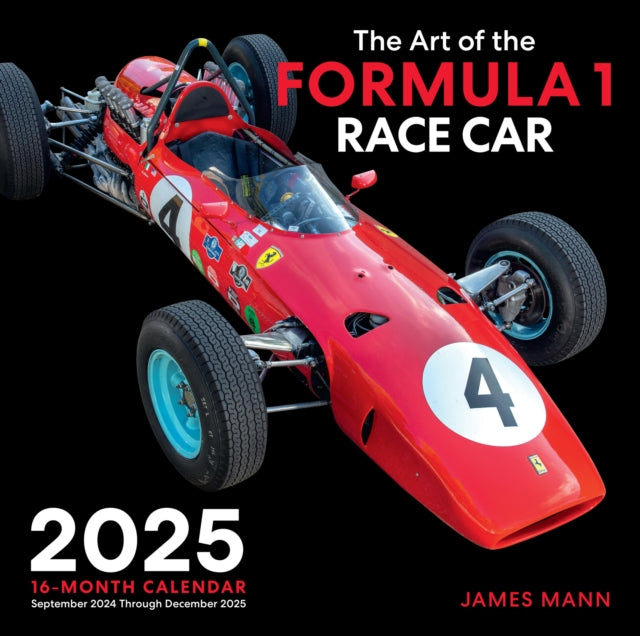 Art of the Formula 1 Race Car 2025: 16-Month Calendar--September 2024 through December 2025