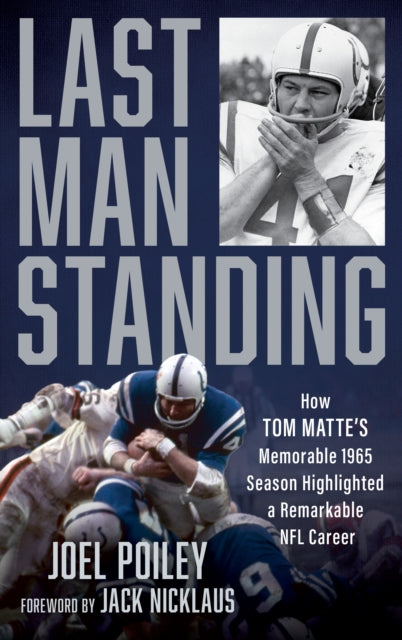 Last Man Standing: How Tom Matte's Memorable 1965 Season Highlighted a Remarkable NFL Career