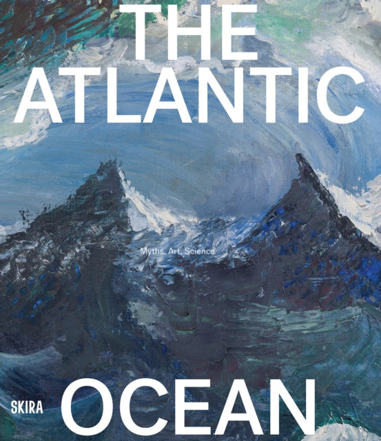 The Atlantic Ocean: Art, Myths, Science