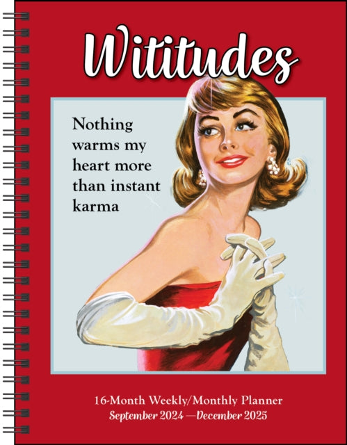 Wititudes 16-Month 2024-2025 Weekly/Monthly Planner Calendar: Nothing Warms My Heart More Than Instant Karma