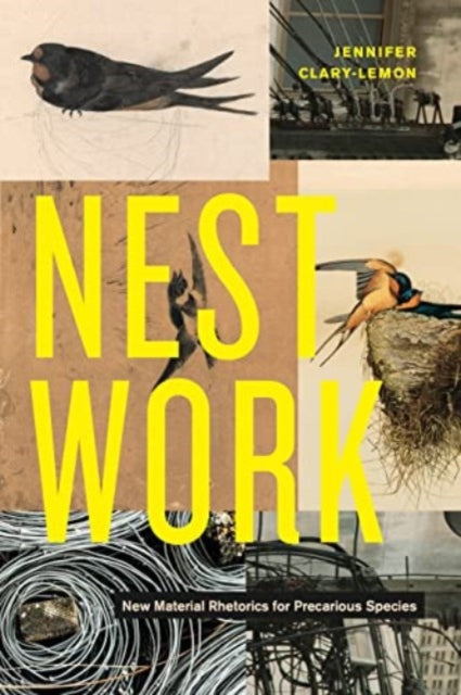 Nestwork: New Material Rhetorics for Precarious Species