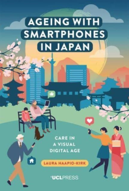 Ageing with Smartphones in Japan: Care in a Visual Digital Age