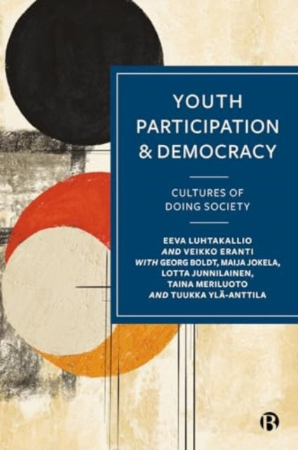 Youth Participation and Democracy: Cultures of Doing Society