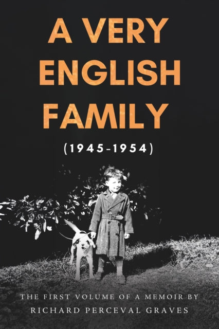 A Very English Family (1945-1954): The First Volume of a Memoir