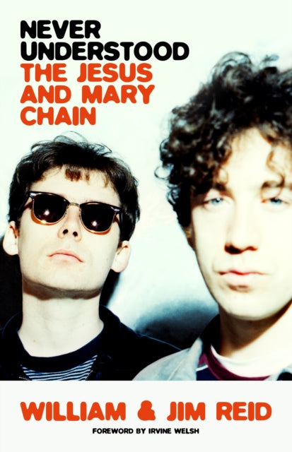 Never Understood: The Jesus and Mary Chain