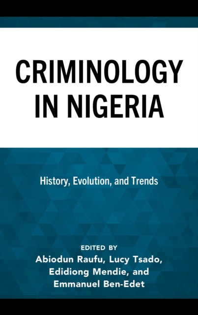 Criminology in Nigeria: History, Evolution, and Trends