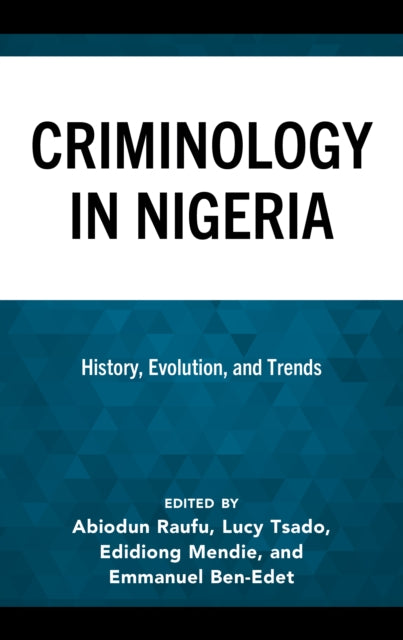 Criminology in Nigeria: History, Evolution, and Trends