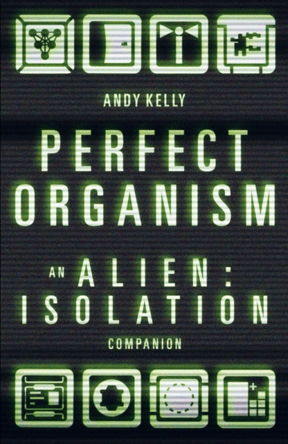 Perfect Organism: An Alien: Isolation Companion