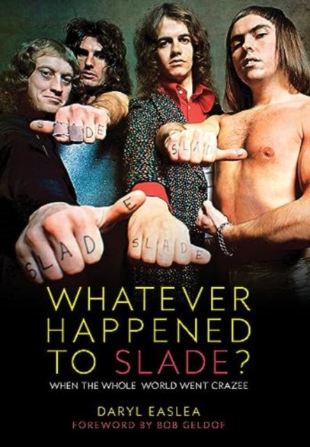 Whatever Happened to Slade?: When the Whole World Went Crazee