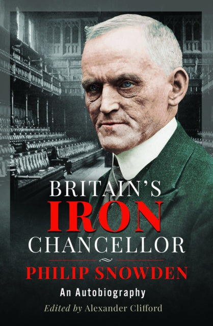 Britain’s Iron Chancellor: An Autobiography