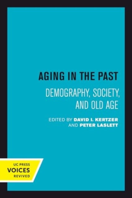 Aging in the Past: Demography, Society, and Old Age