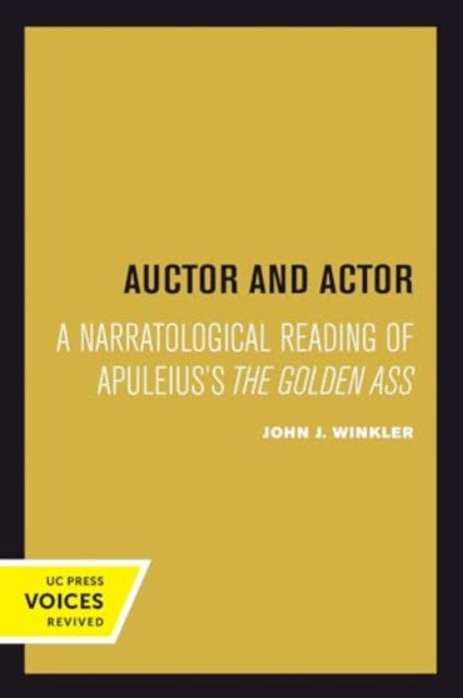 Auctor and Actor: A Narratological Reading of Apuleius's The Golden Ass