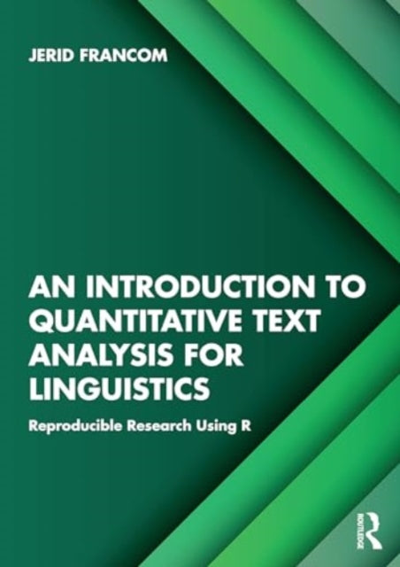 An Introduction to Quantitative Text Analysis for Linguistics: Reproducible Research Using R