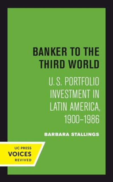 Banker to the Third World: U. S. Portfolio Investment in Latin America, 1900-1986