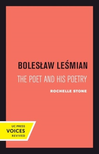 Boleslaw Lesmian: The Poet and His Poetry