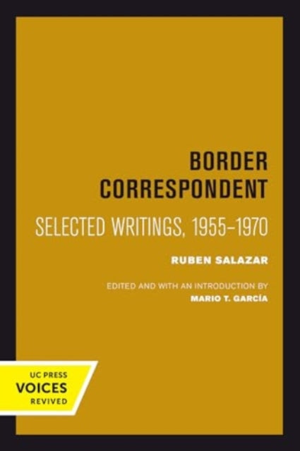 Border Correspondent: Selected Writings, 1955-1970