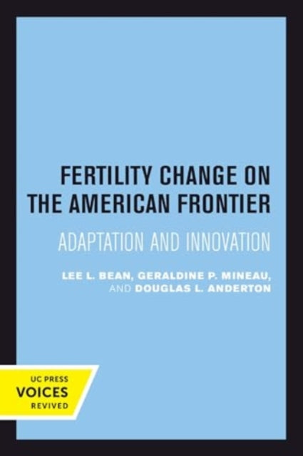 Fertility Change on the American Frontier: Adaptation and Innovation