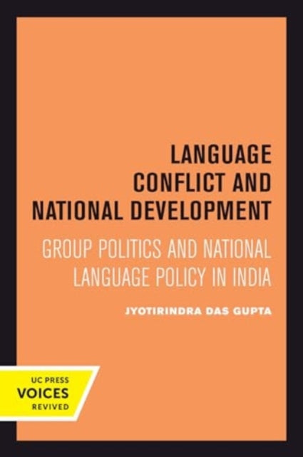 Language Conflict and National Development: Group Politics and National Language Policy in India