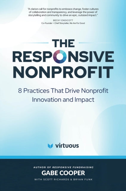 The Responsive Nonprofit: 8 Practices that Drive Nonprofit Innovation and Impact