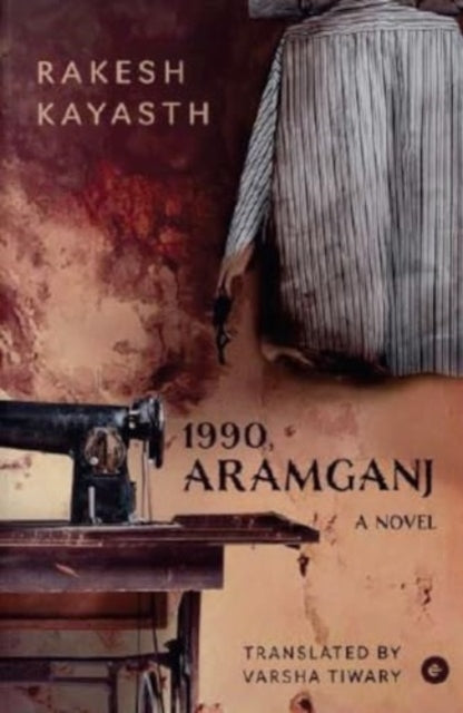 1990, Aramganj: A Novel