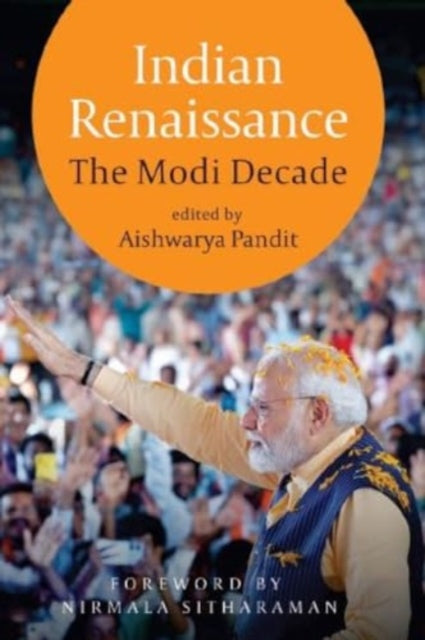 Indian Renaissance: The Modi Decade