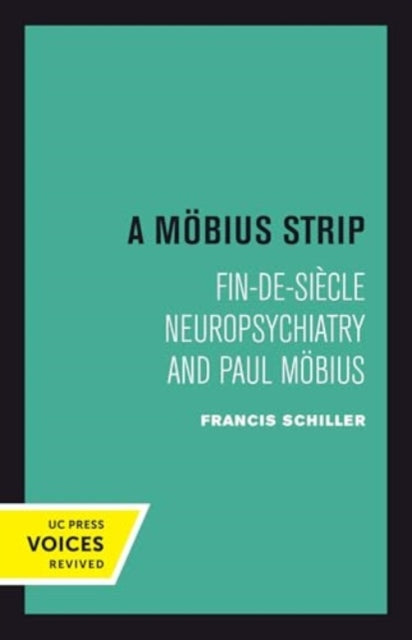 A Mobius Strip: Fin-de-Siecle Neuropsychiatry and Paul Mobius