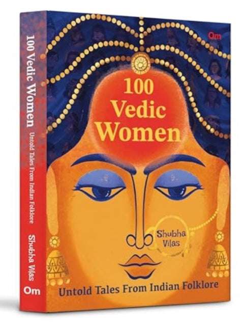 100 Vedic Women: Untold Tales From Indian Folklore