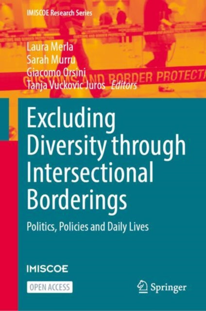 Excluding Diversity Through Intersectional Borderings: Politics, Policies and Daily Lives