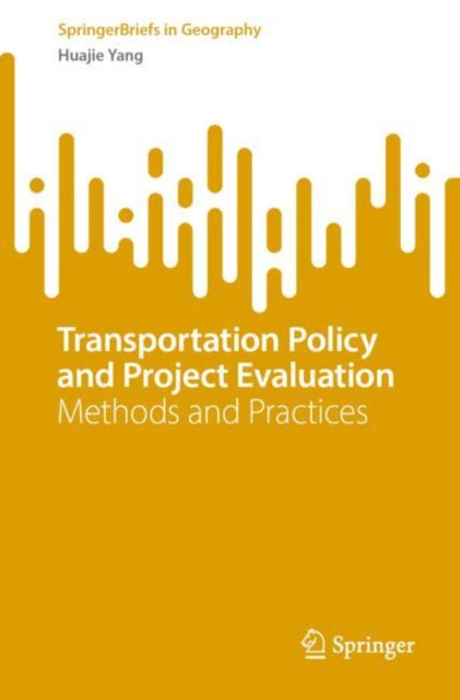 Transportation Policy and Project Evaluation: Methods and Practices