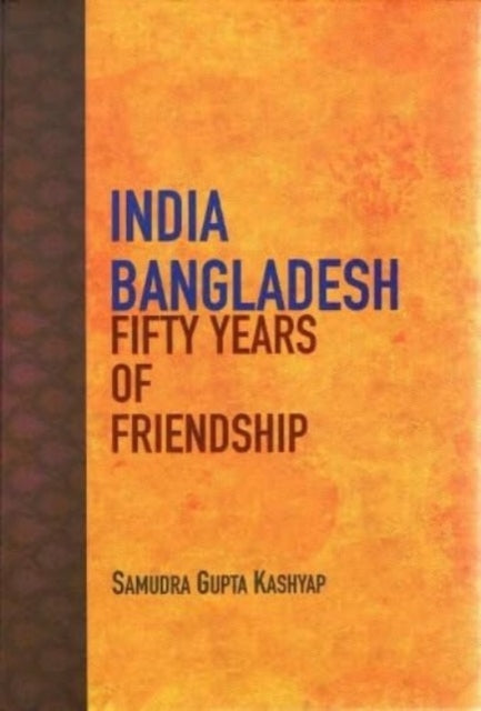 India Bangladesh: Fifty Years of Friendship