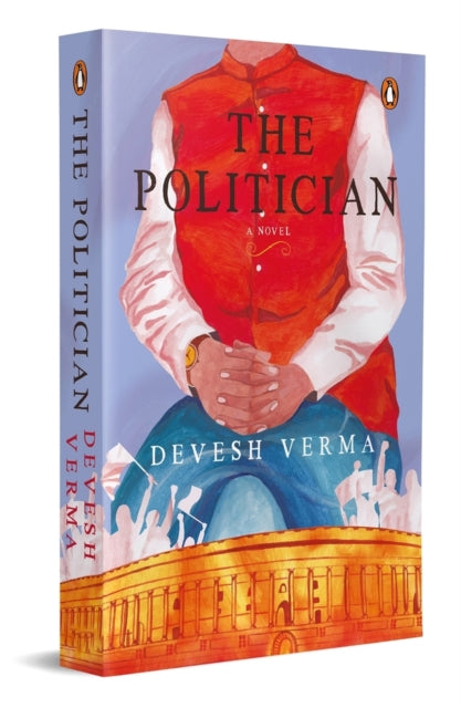 The Politician: A Novel