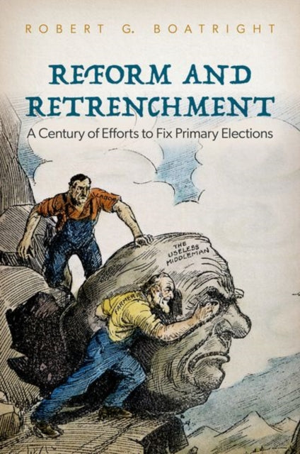 Reform and Retrenchment: A Century of Efforts to Fix Primary Elections